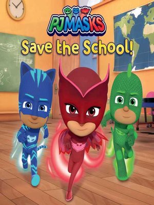 cover image of PJ Masks Save the School!